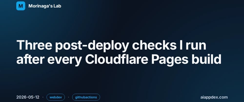 Three post-deploy checks I run after every Cloudflare Pages build