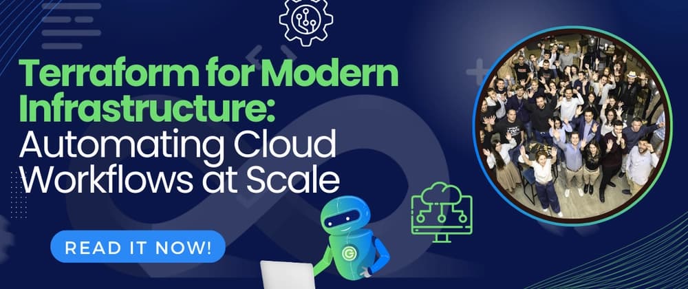 Terraform for Modern Infrastructure: Automating Cloud Workflows at Scale