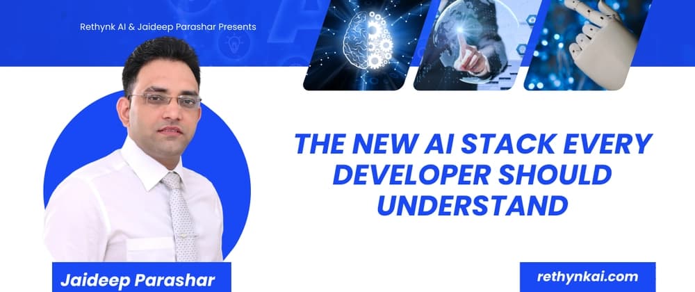 The New AI Stack Every Developer Should Understand