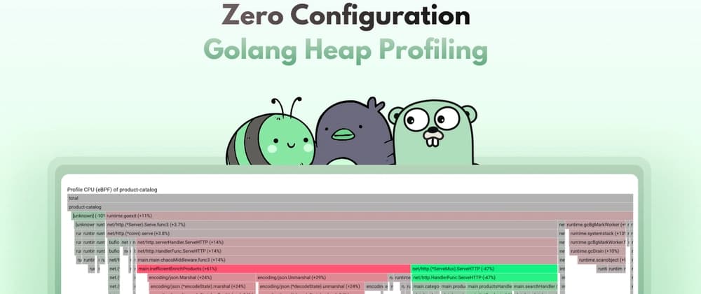 Zero-config Golang Heap Profiling