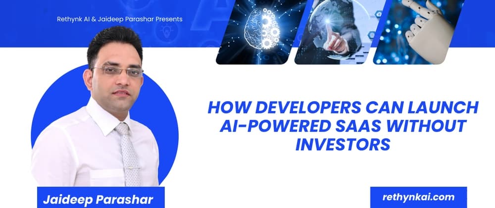 How Developers Can Launch AI-Powered SaaS Without Investors