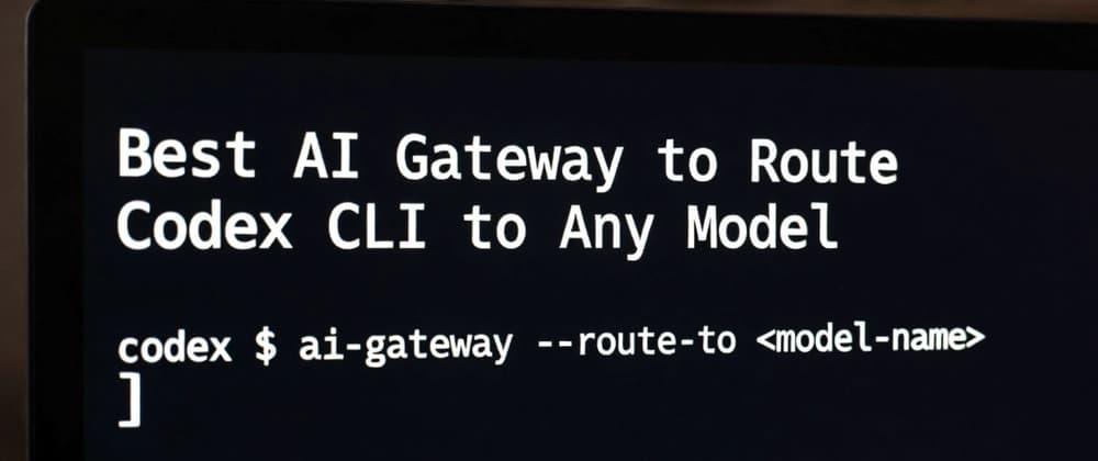 Best AI Gateway to Route Codex CLI to Any Model