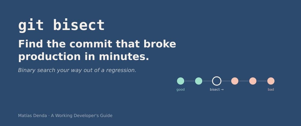 git bisect: find the commit that broke production in minutes, not days