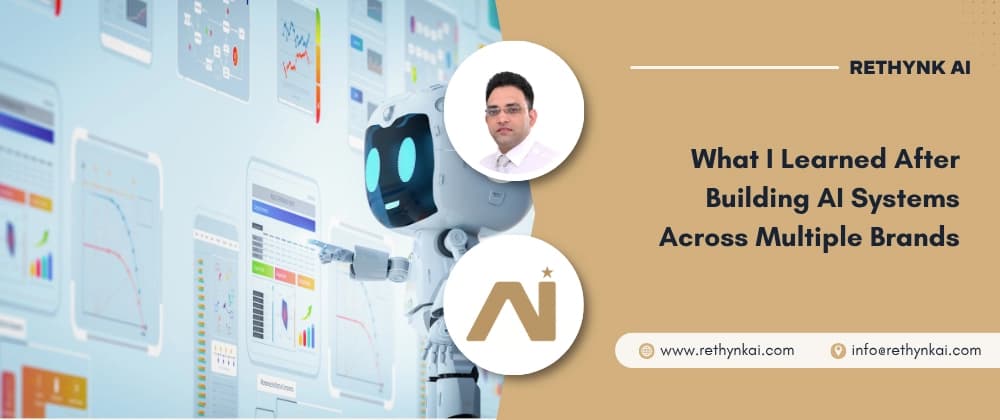 What I Learned After Building AI Systems Across Multiple Brands