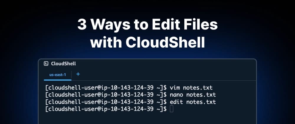 3 Ways to Manage Files in CloudShell