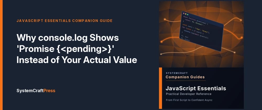 Why console.log Shows 'Promise {<pending>}' Instead of Your Actual Value