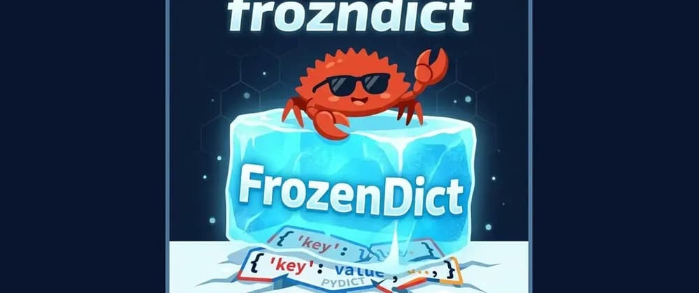 Frozendict 🧊: State of the Art Immutable Hashmap for Python and Node JS.